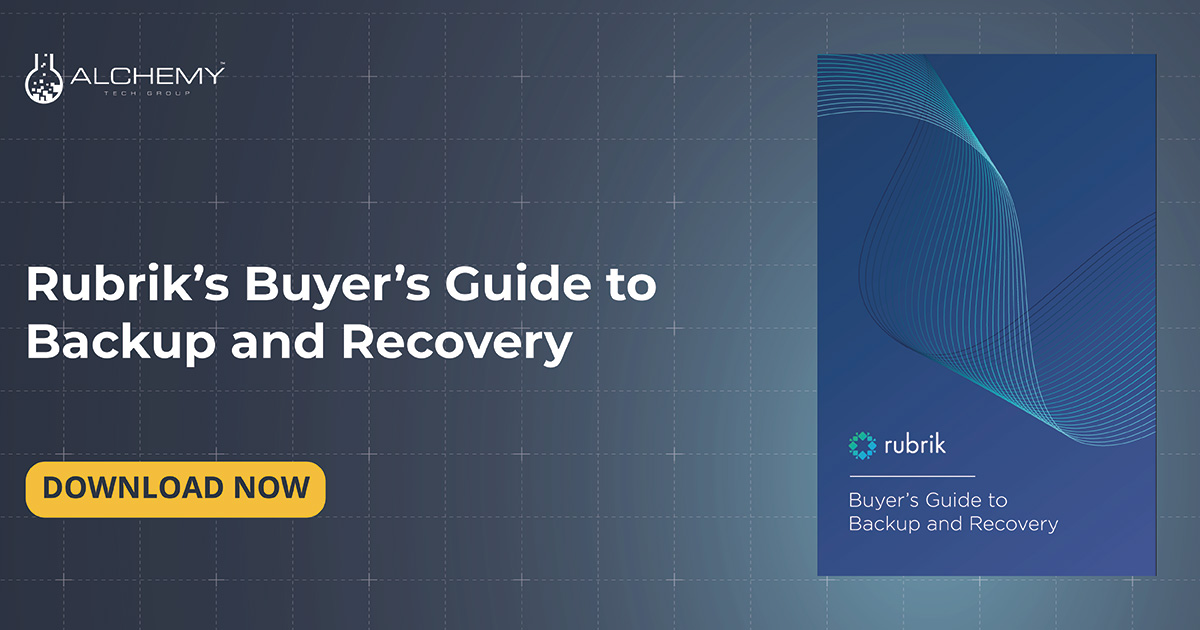 Rubrik's Buyer’s Guide to Backup and Recovery | Alchemy Technology Group