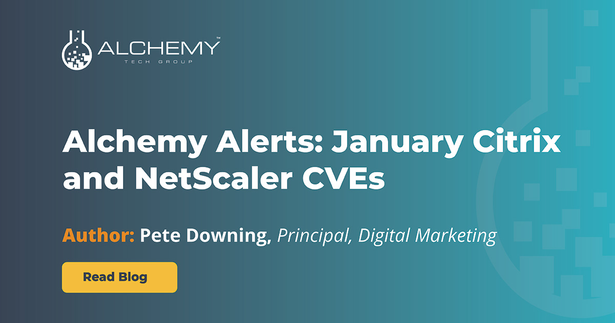 Title Image: Alchemy Alerts: January Citrix and NetScaler CVEs