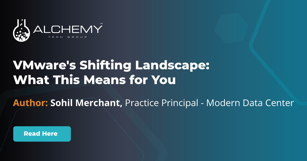Promotional graphic for an article titled 'VMware's Shifting Landscape: What This Means for You' by Sohil Merchant from Alchemy Tech Group.